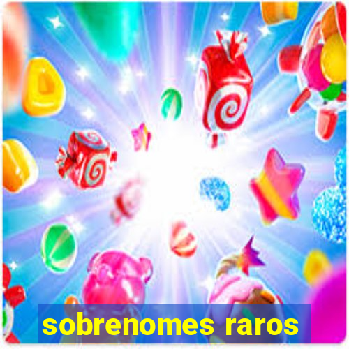 sobrenomes raros